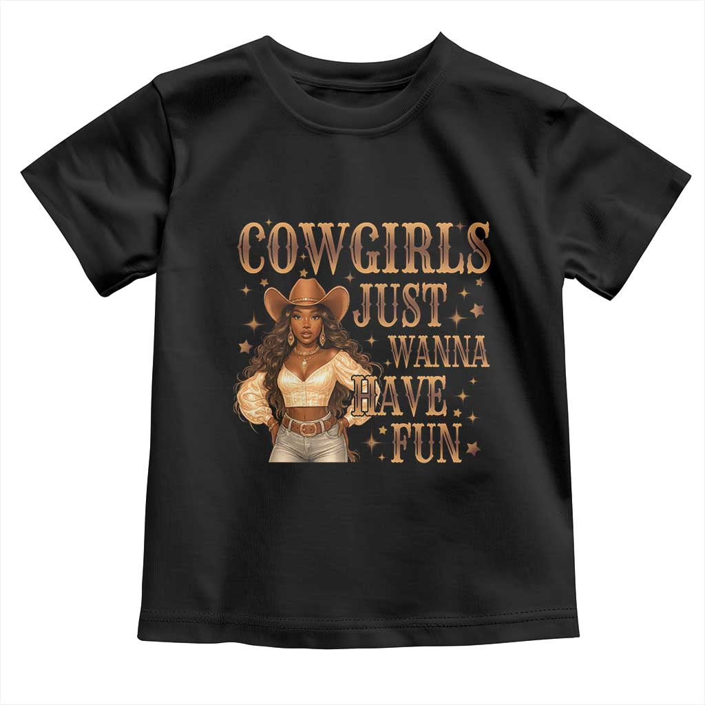 Funny African American Cowgirl Toddler T Shirt Cowgirls Just Wanna Have Fun Western TS11 Black Print Your Wear