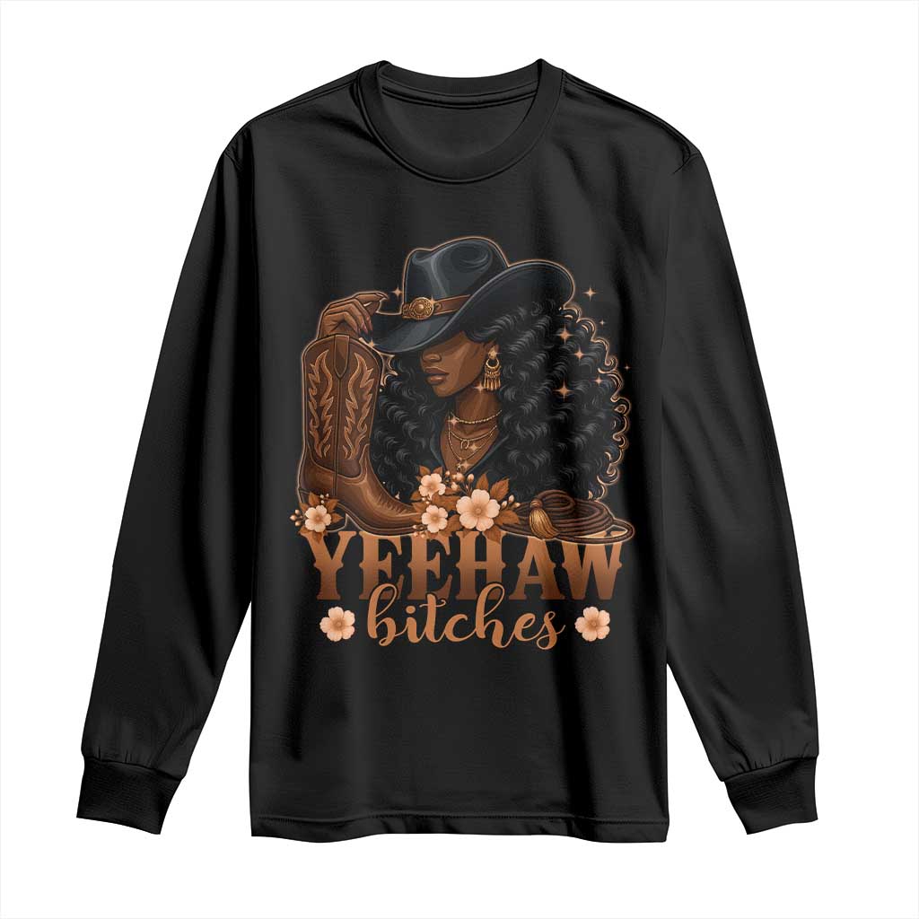 Funny African American Cowgirl Yeehaw Bitches Long Sleeve Shirt TS11 Black Print Your Wear