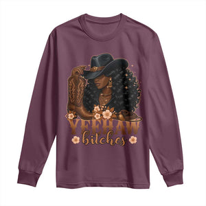 Funny African American Cowgirl Yeehaw Bitches Long Sleeve Shirt TS11 Maroon Print Your Wear