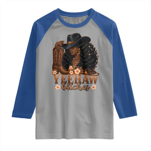 Funny African American Cowgirl Yeehaw Bitches Raglan Shirt TS11 Sport Gray Royal Print Your Wear