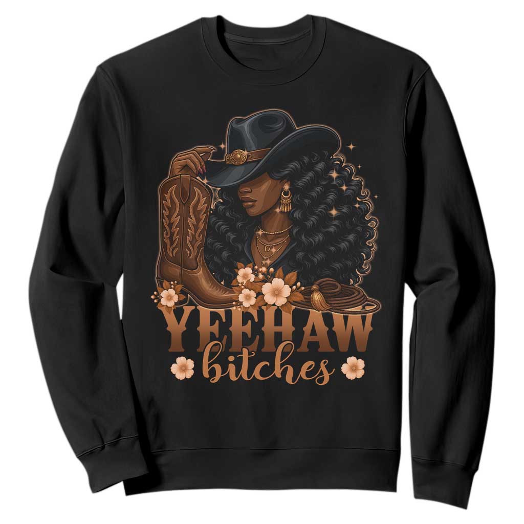 Funny African American Cowgirl Yeehaw Bitches Sweatshirt TS11 Black Print Your Wear