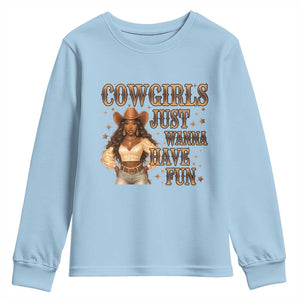 Funny African American Cowgirl Youth Sweatshirt Cowgirls Just Wanna Have Fun Western TS11 Light Blue Print Your Wear