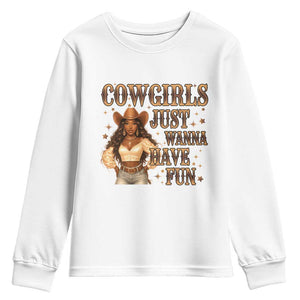 Funny African American Cowgirl Youth Sweatshirt Cowgirls Just Wanna Have Fun Western TS11 White Print Your Wear