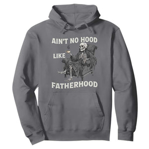 Funny Ain't No Hood Like Fatherhood Hoodie Skeleton Dad Father's Day TS11 Charcoal Print Your Wear