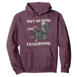 Funny Ain't No Hood Like Fatherhood Hoodie Skeleton Dad Father's Day TS11 Maroon Print Your Wear