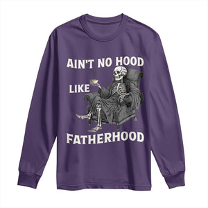 Funny Ain't No Hood Like Fatherhood Long Sleeve Shirt Skeleton Dad Father's Day TS11 Purple Print Your Wear