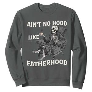 Funny Ain't No Hood Like Fatherhood Sweatshirt Skeleton Dad Father's Day TS11 Dark Heather Print Your Wear