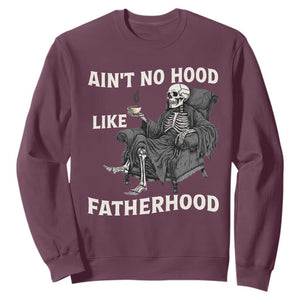 Funny Ain't No Hood Like Fatherhood Sweatshirt Skeleton Dad Father's Day TS11 Maroon Print Your Wear