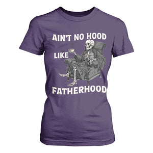 Funny Ain't No Hood Like Fatherhood T Shirt For Women Skeleton Dad Father's Day TS11 Purple Print Your Wear