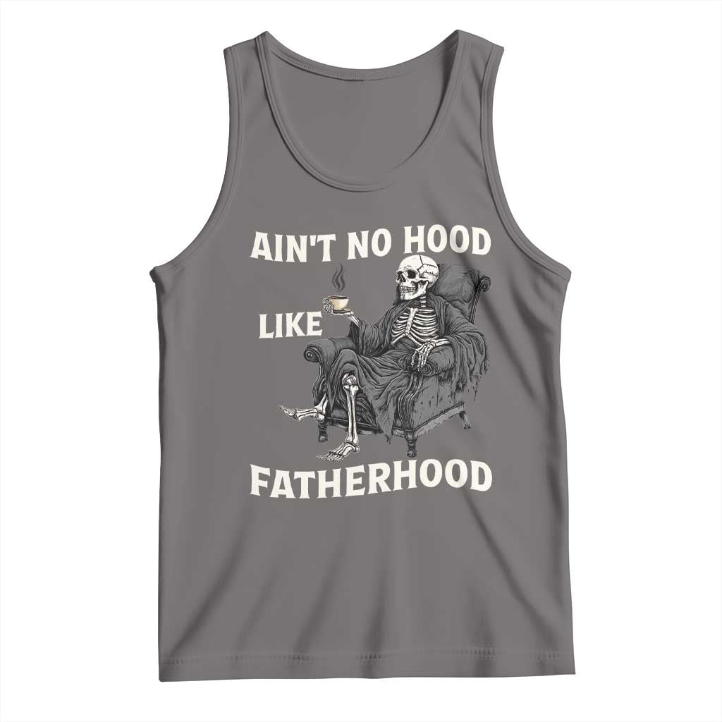Funny Ain't No Hood Like Fatherhood Tank Top Skeleton Dad Father's Day TS11 Deep Heather Print Your Wear