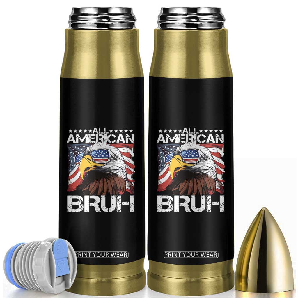 Funny All American Bruh Bald Eagle Bullet Tumbler American Flag 4th Of July Patriotic TS11 Black Print Your Wear