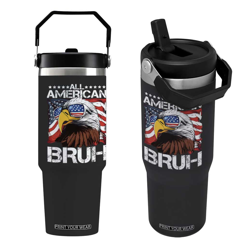 Funny All American Bruh Bald Eagle Flip Straw Tumbler American Flag 4th Of July Patriotic TS11 One Size: 30 oz Black Print Your Wear