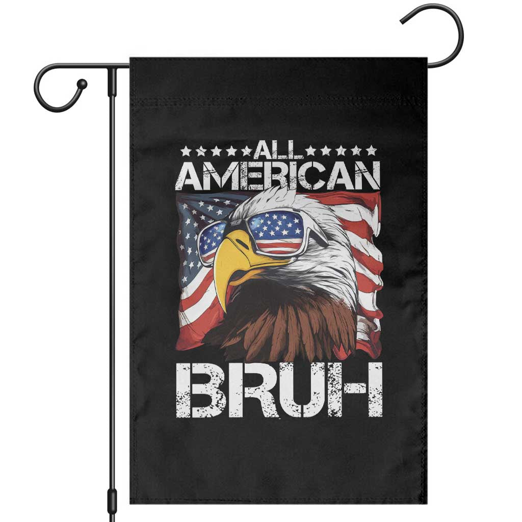 Funny All American Bruh Bald Eagle Garden Flag American Flag 4th Of July Patriotic TS11 Black Print Your Wear
