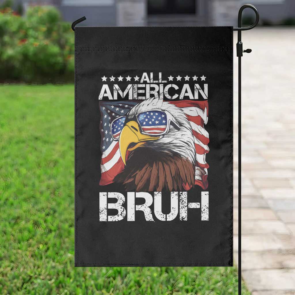 Funny All American Bruh Bald Eagle Garden Flag American Flag 4th Of July Patriotic TS11 Print Your Wear