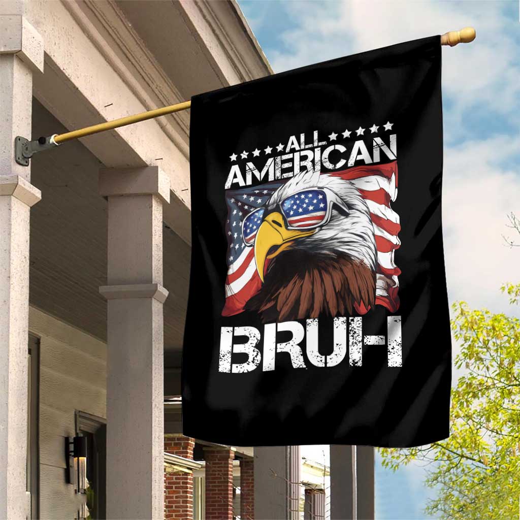 Funny All American Bruh Bald Eagle Garden Flag American Flag 4th Of July Patriotic TS11 Print Your Wear