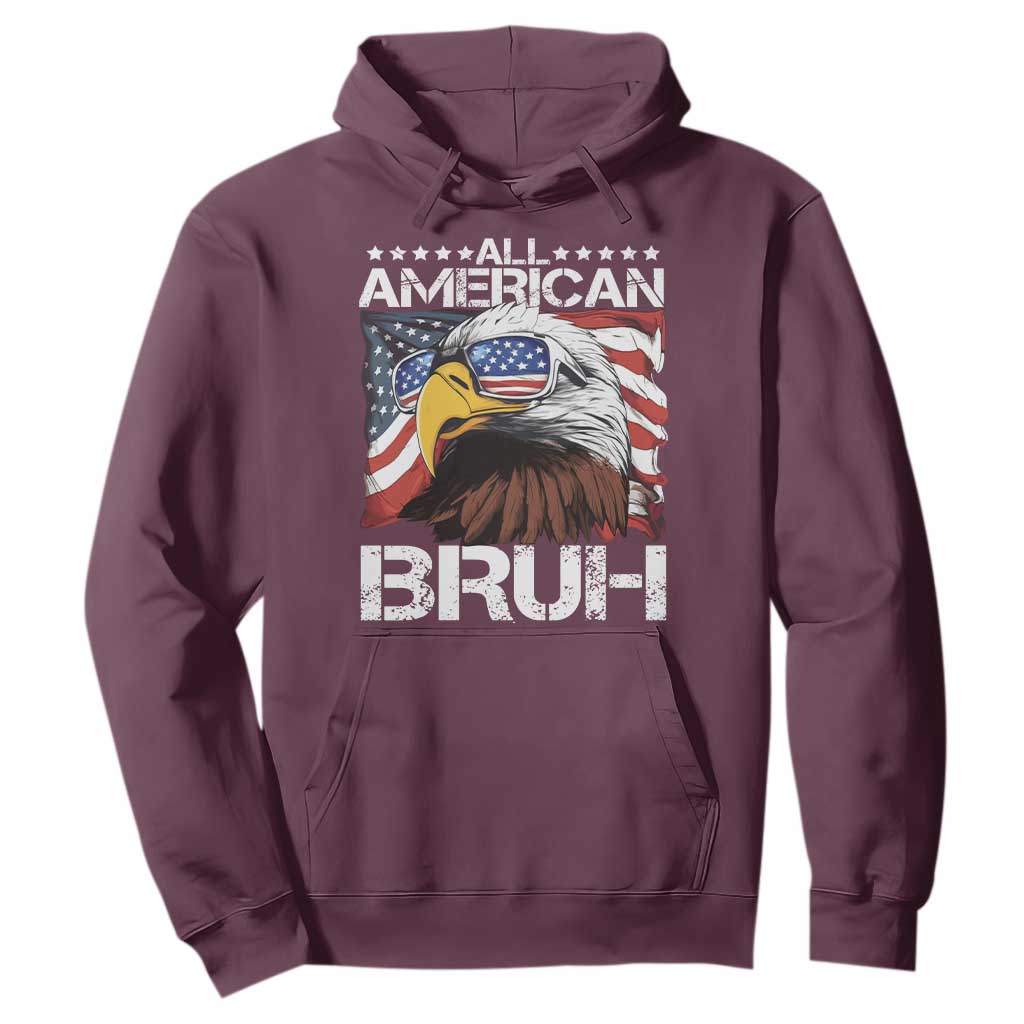 Funny All American Bruh Bald Eagle Hoodie American Flag 4th Of July Patriotic TS11 Maroon Print Your Wear