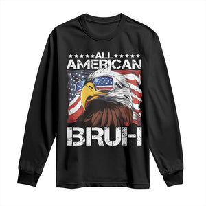 Funny All American Bruh Bald Eagle Long Sleeve Shirt American Flag 4th Of July Patriotic TS11 Black Print Your Wear