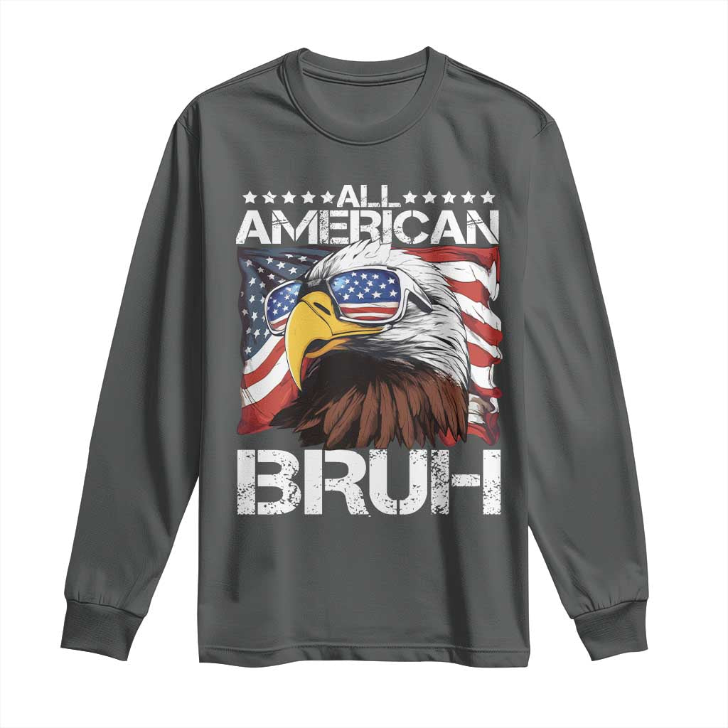 Funny All American Bruh Bald Eagle Long Sleeve Shirt American Flag 4th Of July Patriotic TS11 Dark Heather Print Your Wear