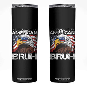 Funny All American Bruh Bald Eagle Skinny Tumbler American Flag 4th Of July Patriotic TS11 Black Print Your Wear