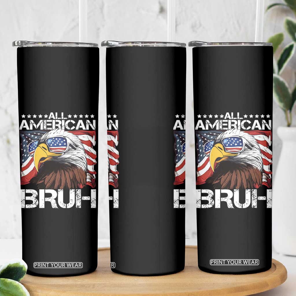 Funny All American Bruh Bald Eagle Skinny Tumbler American Flag 4th Of July Patriotic TS11 Print Your Wear