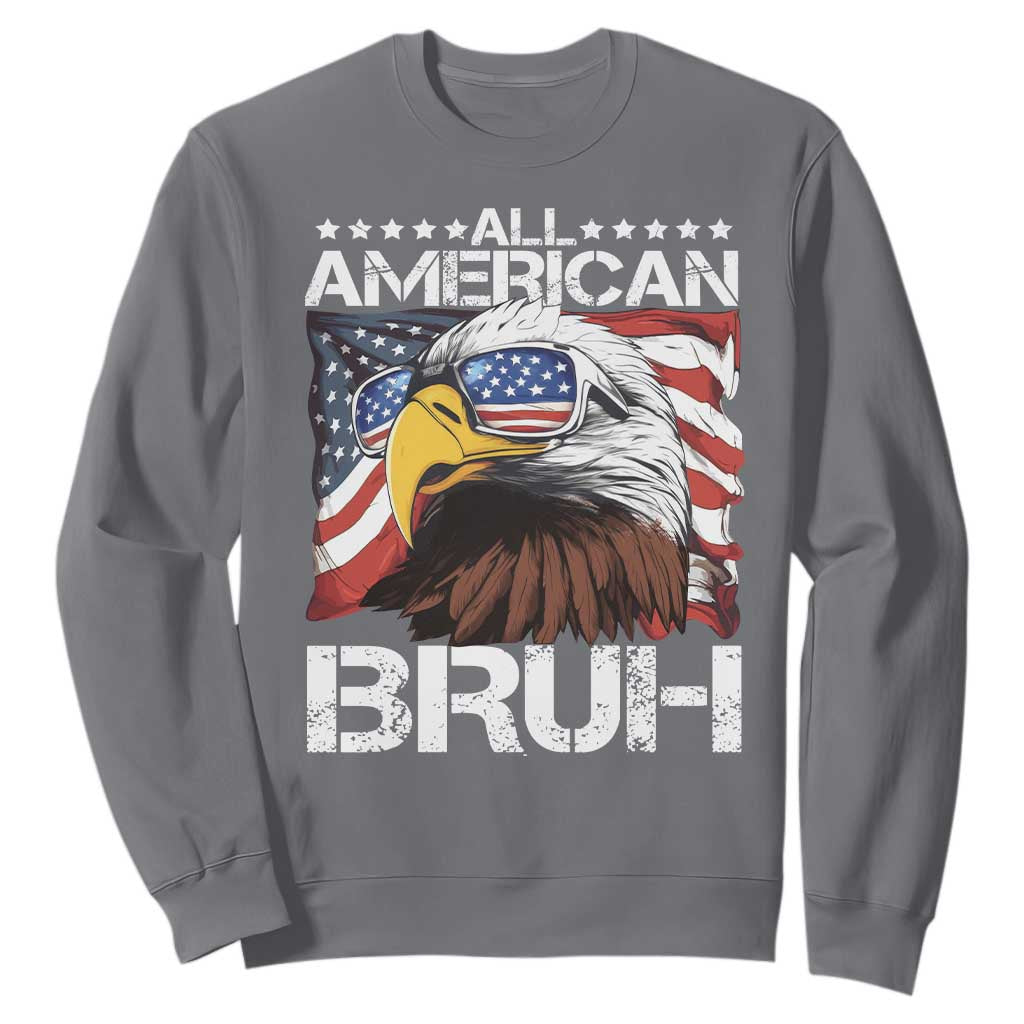 Funny All American Bruh Bald Eagle Sweatshirt American Flag 4th Of July Patriotic TS11 Charcoal Print Your Wear
