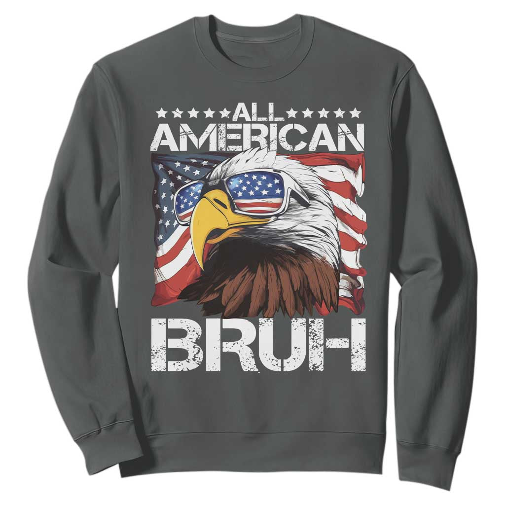 Funny All American Bruh Bald Eagle Sweatshirt American Flag 4th Of July Patriotic TS11 Dark Heather Print Your Wear