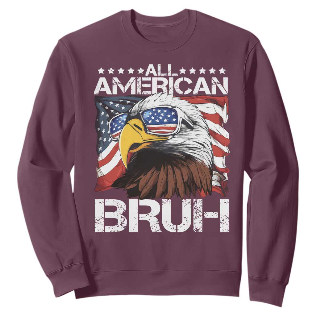 Funny All American Bruh Bald Eagle Sweatshirt American Flag 4th Of July Patriotic TS11 Maroon Print Your Wear