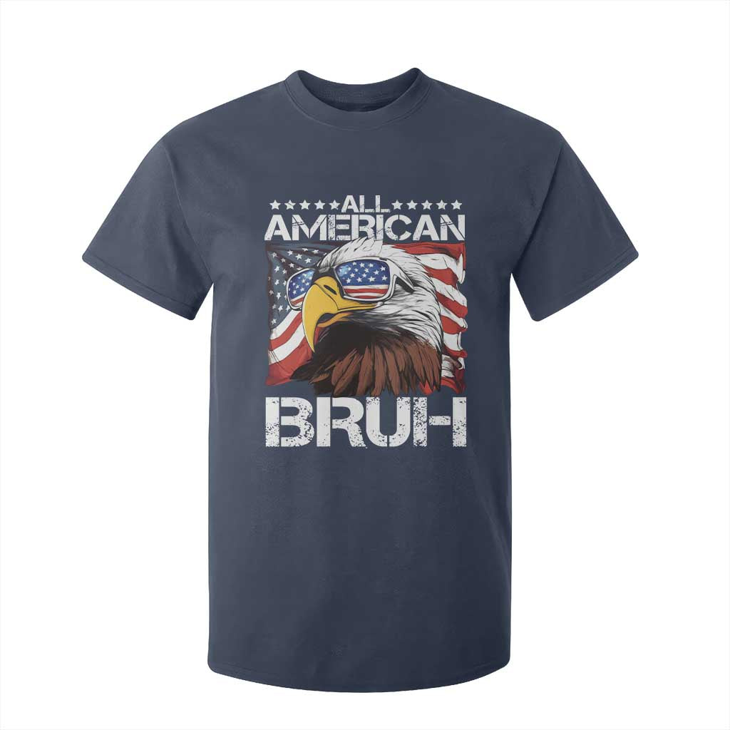 Funny All American Bruh Bald Eagle T Shirt For Kid American Flag 4th Of July Patriotic TS11 Navy Print Your Wear