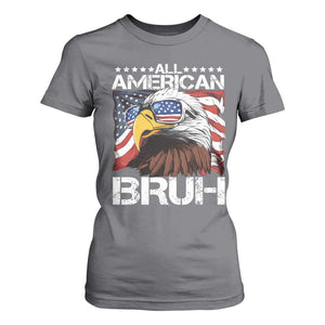 Funny All American Bruh Bald Eagle T Shirt For Women American Flag 4th Of July Patriotic TS11 Charcoal Print Your Wear