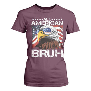 Funny All American Bruh Bald Eagle T Shirt For Women American Flag 4th Of July Patriotic TS11 Maroon Print Your Wear