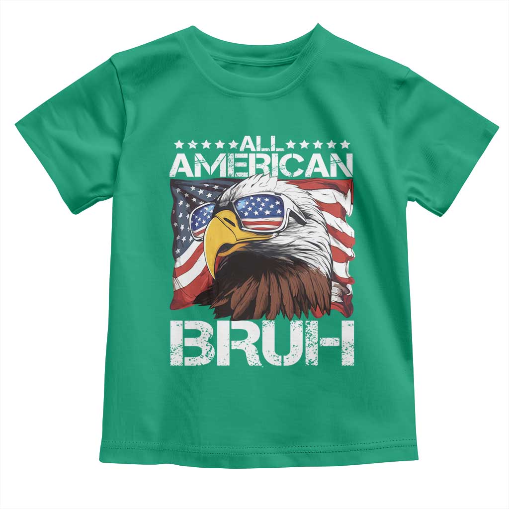 Funny All American Bruh Bald Eagle Toddler T Shirt American Flag 4th Of July Patriotic TS11 Irish Green Print Your Wear