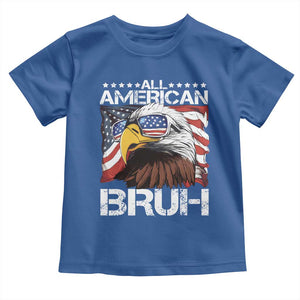 Funny All American Bruh Bald Eagle Toddler T Shirt American Flag 4th Of July Patriotic TS11 Royal Blue Print Your Wear