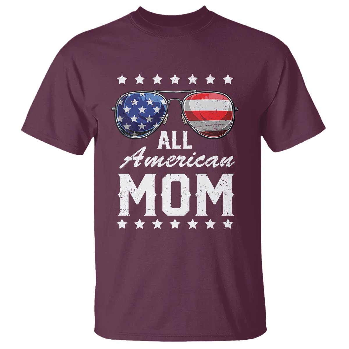 Funny All American Mom 4th Of July T Shirt Family Matching Sunglasses TS11 Maroon Print Your Wear