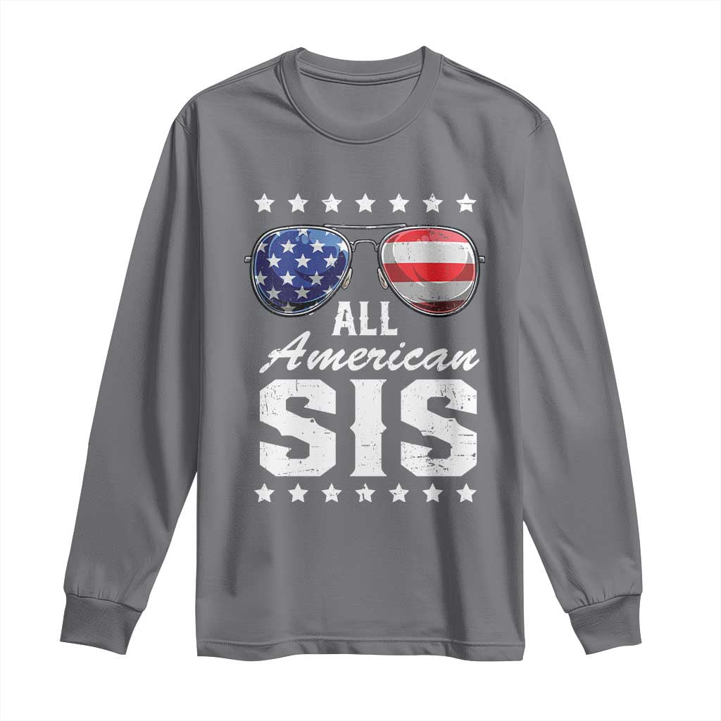 Funny All American Sis 4th Of July Long Sleeve Shirt Family Matching Sunglasses TS11 Charcoal Print Your Wear