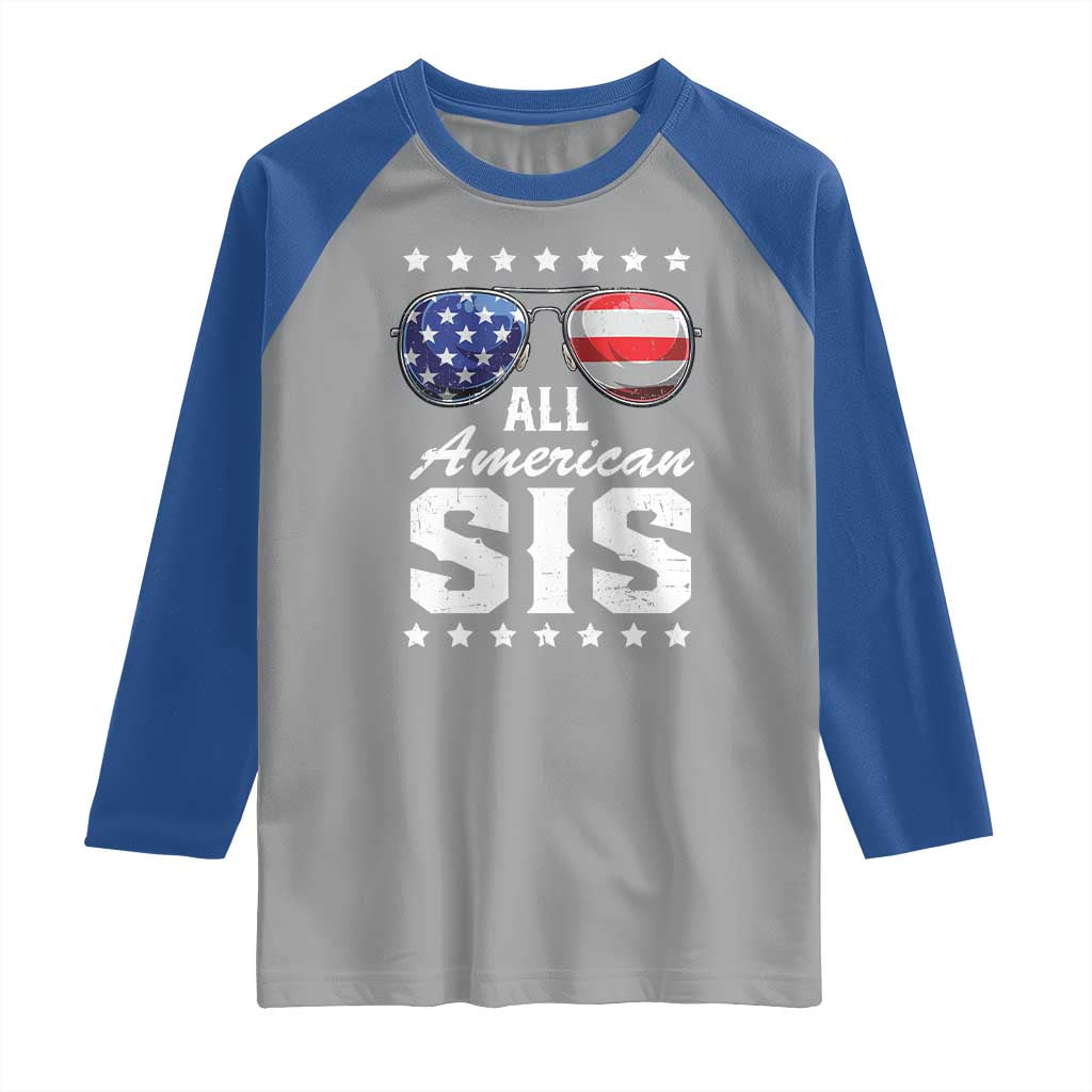 Funny All American Sis 4th Of July Raglan Shirt Family Matching Sunglasses TS11 Sport Gray Royal Print Your Wear
