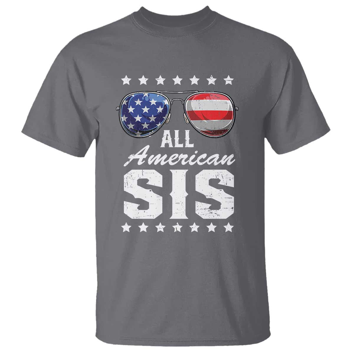 Funny All American Sis 4th Of July T Shirt Family Matching Sunglasses TS11 Charcoal Print Your Wear