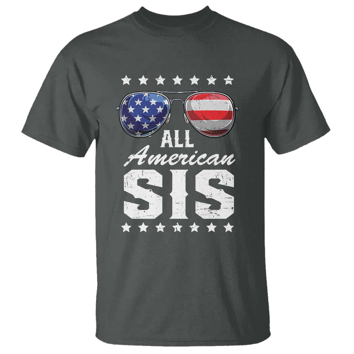 Funny All American Sis 4th Of July T Shirt Family Matching Sunglasses TS11 Dark Heather Print Your Wear