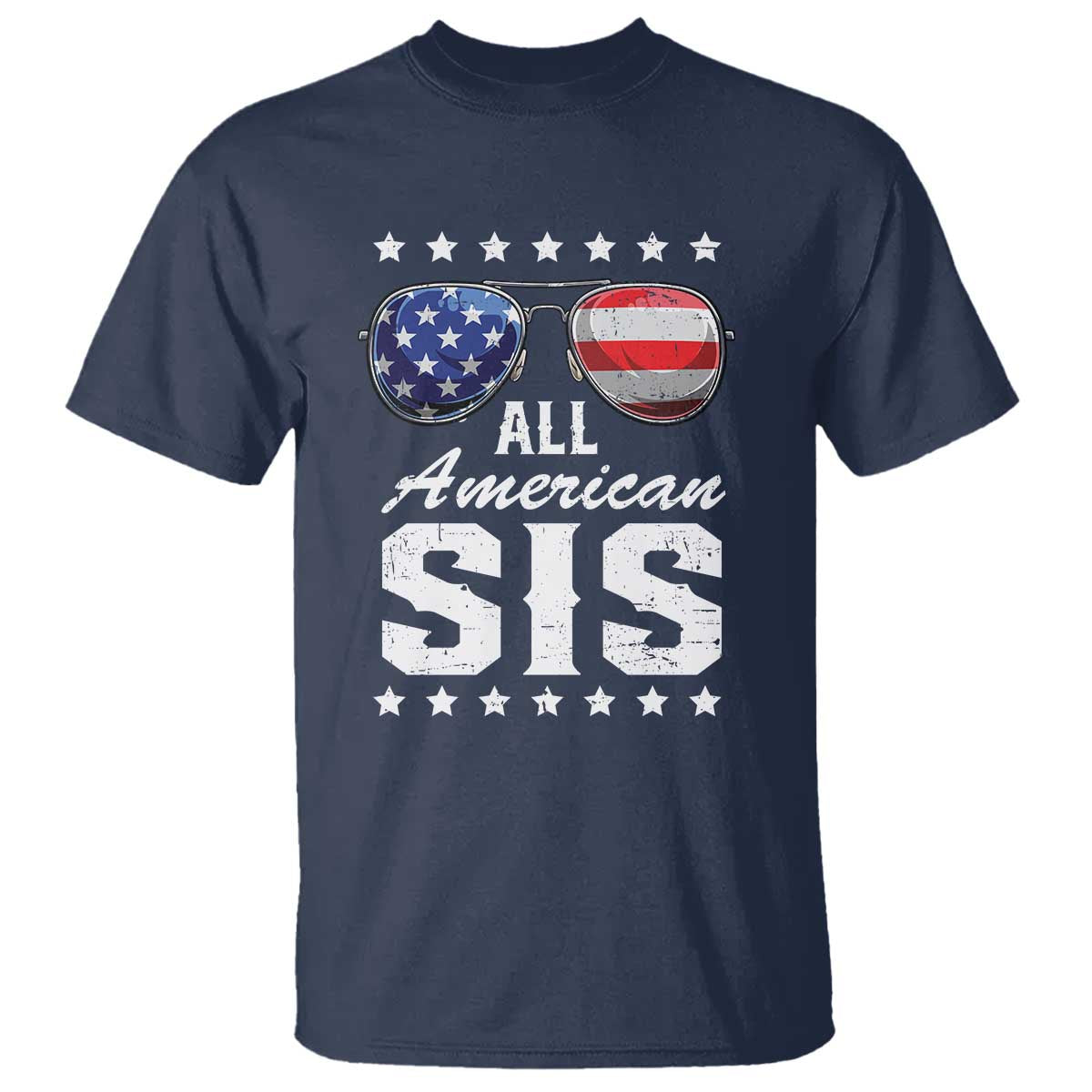 Funny All American Sis 4th Of July T Shirt Family Matching Sunglasses TS11 Navy Print Your Wear