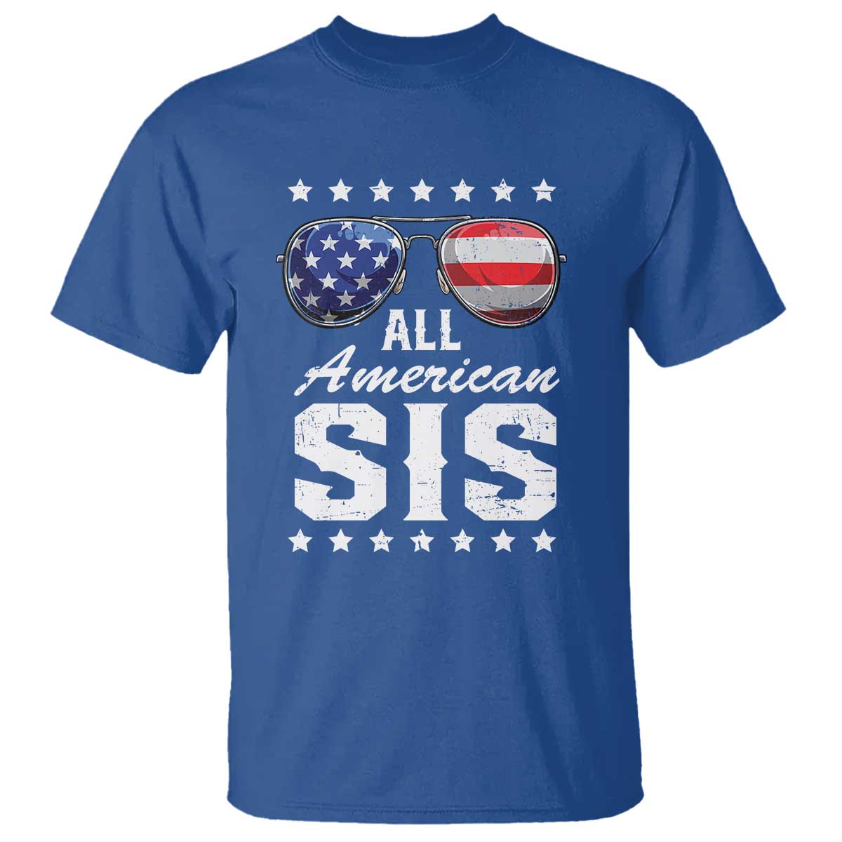 Funny All American Sis 4th Of July T Shirt Family Matching Sunglasses TS11 Royal Blue Print Your Wear