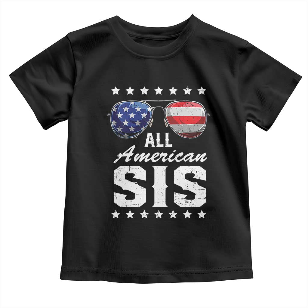 Funny All American Sis 4th Of July Toddler T Shirt Family Matching Sunglasses TS11 Black Print Your Wear