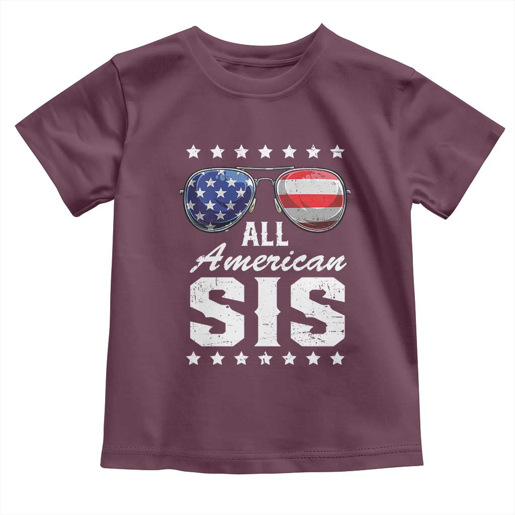 Funny All American Sis 4th Of July Toddler T Shirt Family Matching Sunglasses TS11 Maroon Print Your Wear