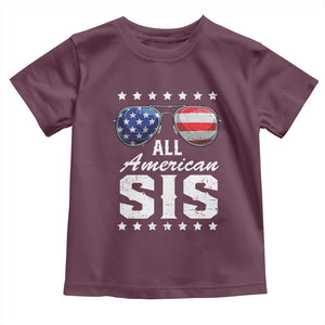 Funny All American Sis 4th Of July Toddler T Shirt Family Matching Sunglasses TS11 Maroon Print Your Wear