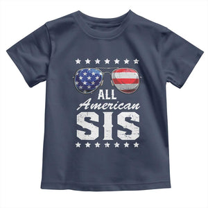 Funny All American Sis 4th Of July Toddler T Shirt Family Matching Sunglasses TS11 Navy Print Your Wear