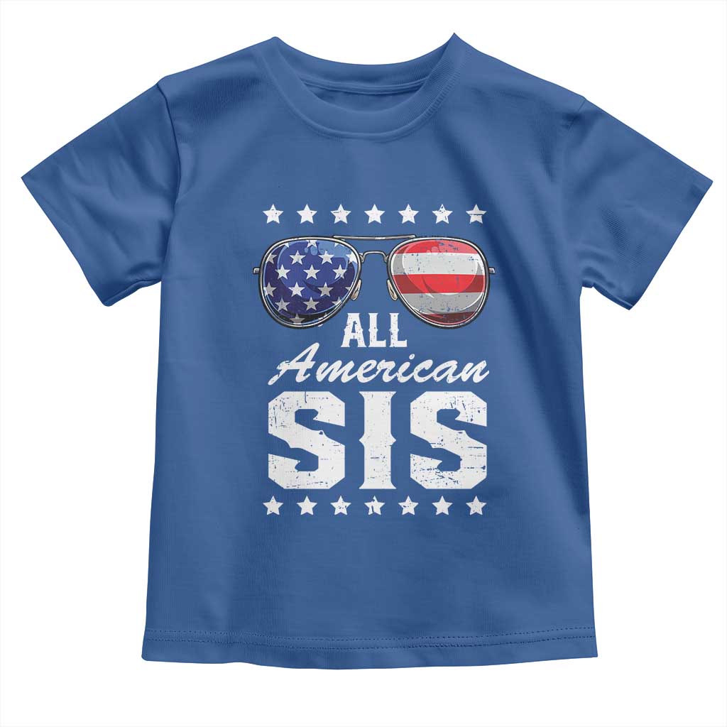 Funny All American Sis 4th Of July Toddler T Shirt Family Matching Sunglasses TS11 Royal Blue Print Your Wear