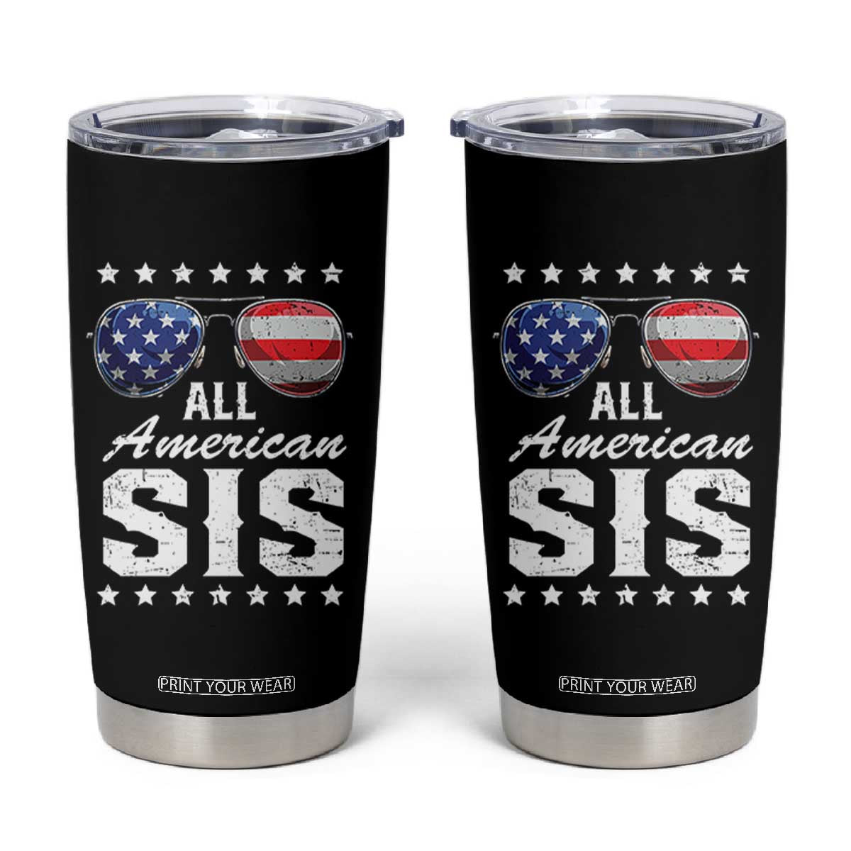 Funny All American Sis 4th Of July Tumbler Cup Family Matching Sunglasses TS11 Black Print Your Wear