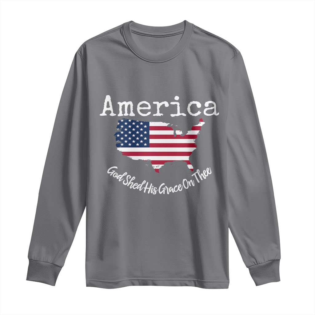 Funny America God Shed His Grace On Thee 4th of July Long Sleeve Shirt TS11 Charcoal Print Your Wear