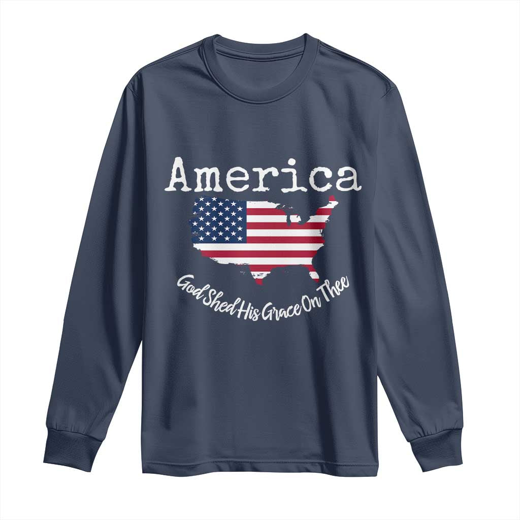 Funny America God Shed His Grace On Thee 4th of July Long Sleeve Shirt TS11 Navy Print Your Wear