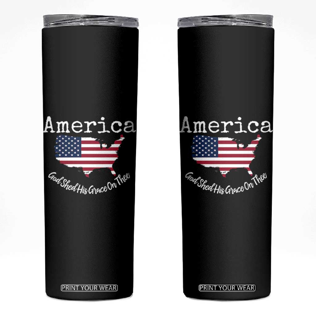 Funny America God Shed His Grace On Thee 4th of July Skinny Tumbler TS11 Black Print Your Wear