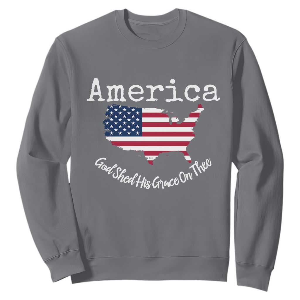 Funny America God Shed His Grace On Thee 4th of July Sweatshirt TS11 Charcoal Print Your Wear