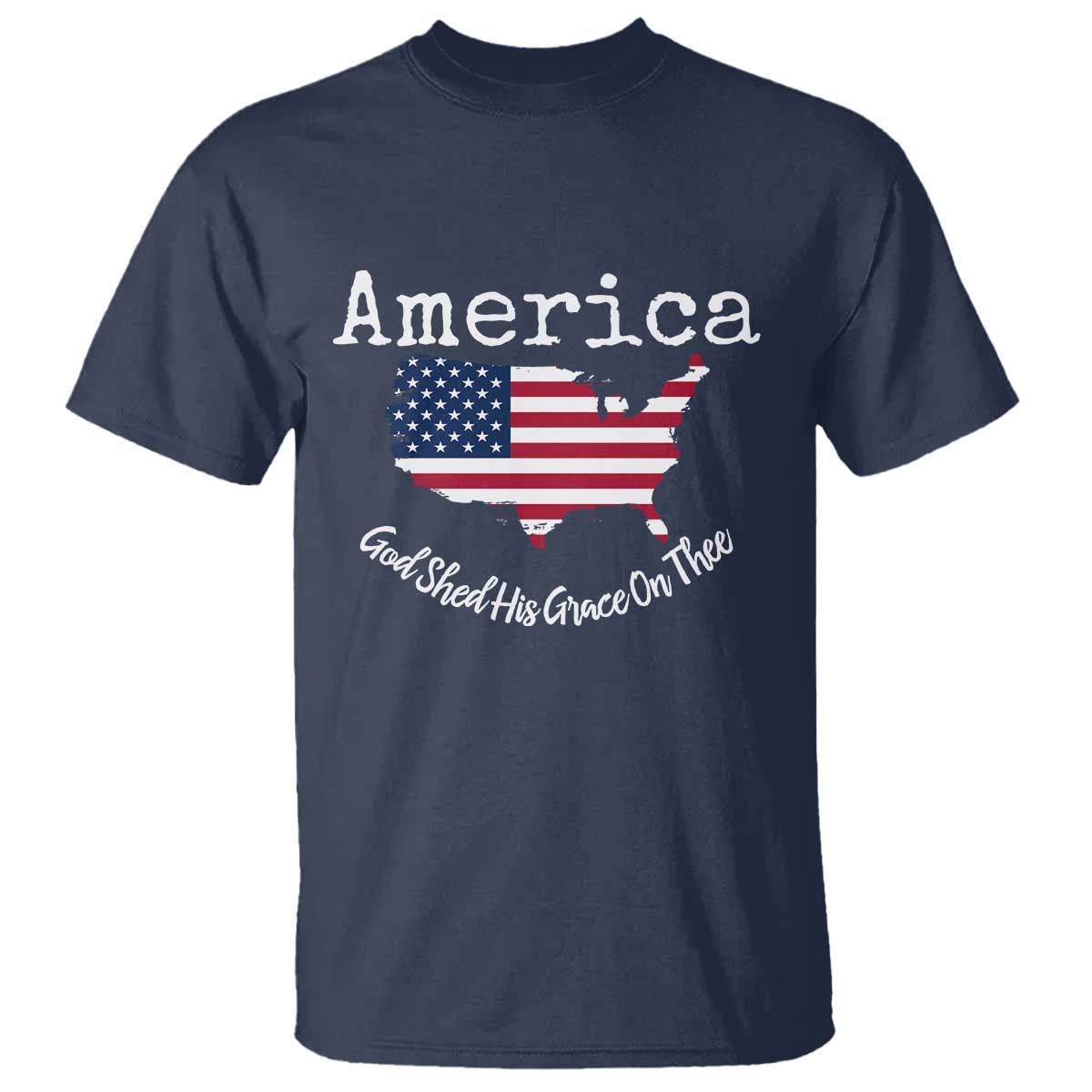 Funny America God Shed His Grace On Thee 4th of July T Shirt TS11 Navy Print Your Wear